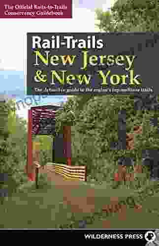 Rail Trails New Jersey New York: The Definitive Guide To The Region S Top Multiuse Trails