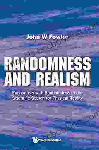 Randomness And Realism: Encounters With Randomness In The Scientific Search For Physical Reality