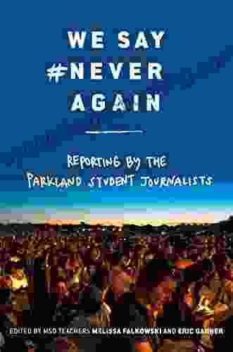 We Say #NeverAgain: Reporting By The Parkland Student Journalists