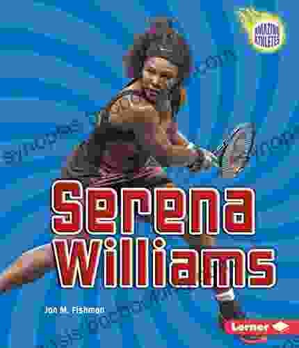 Serena Williams (Amazing Athletes) Jon M Fishman