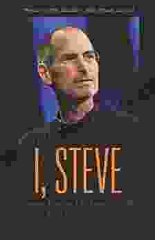 I Steve: Steve Jobs In His Own Words (In Their Own Words)