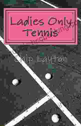 Ladies Only Tennis: Tennis For Women (The Tennis Trilogy 2)
