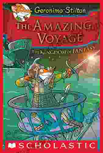 The Amazing Voyage (Geronimo Stilton And The Kingdom Of Fantasy #3): The Third Adventure In The Kingdom Of Fantasy