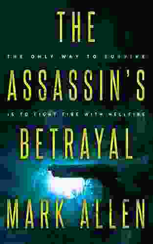 The Assassin S Betrayal: An Action Adventure Thriller (The Assassins 2)