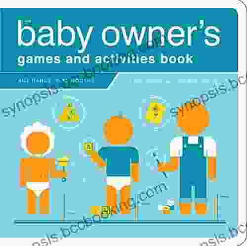 The Baby Owner S Games And Activities (Owner S And Instruction Manual)