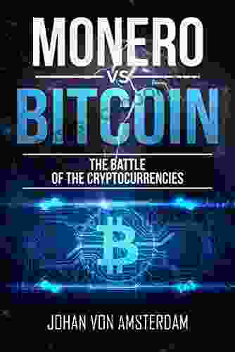 Monero Versus Bitcoin: The Battle Of The Cryptocurrencies: Crypto For Beginners