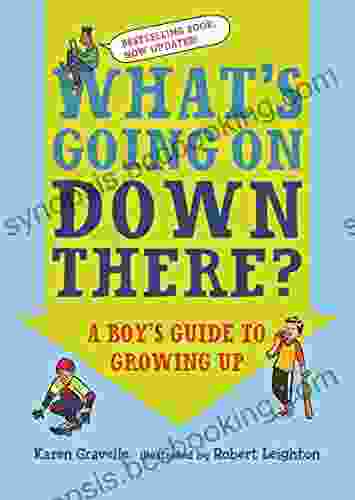 What S Going On Down There?: A Boy S Guide To Growing Up