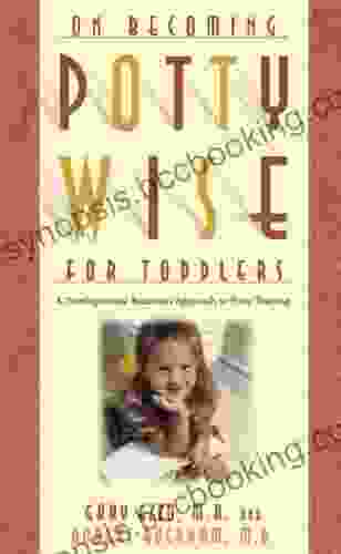 Pottywise For Toddlers: A Developmental Readiness Approach To Potty Training (On Becoming )