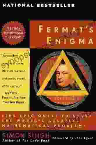 Fermat S Enigma: The Epic Quest To Solve The World S Greatest Mathematical Problem