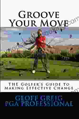 Groove Your Move: THE Golfers Guide To Making Effective Change (EvoSwing Golf Instruction 2)
