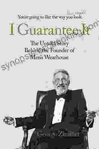 I Guarantee It: The Untold Story Behind The Founder Of Men S Wearhouse