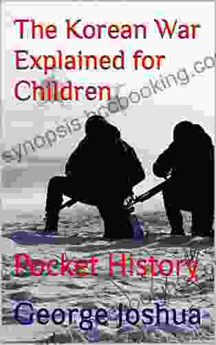 The Korean War Explained For Children: Pocket History (Pocket History For Kids)