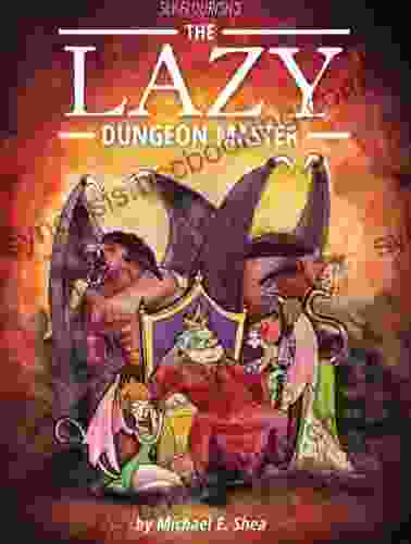 The Lazy Dungeon Master STEPHEN WHITE