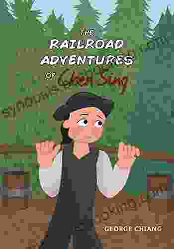 The Railroad Adventures Of Chen Sing