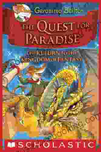 The Quest For Paradise (Geronimo Stilton And The Kingdom Of Fantasy #2): The Return To The Kingdom Of Fantasy