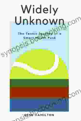 Widely Unknown: The Tennis Journey Of A Smart Mouth Punk