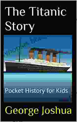The Titanic Story: Pocket History For Kids