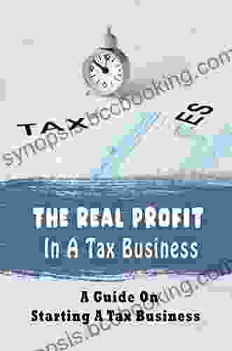 The Real Profit In A Tax Business: A Guide On Starting A Tax Business