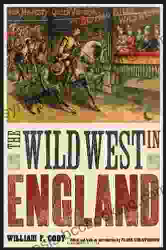 The Wild West In England (The Papers Of William F Buffalo Bill Cody)