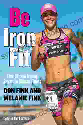 Be IronFit: Time Efficient Training Secrets For Ultimate Fitness