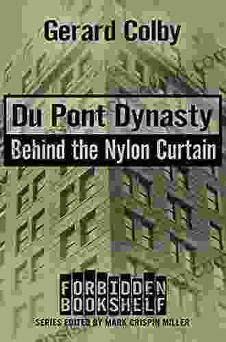 Du Pont Dynasty: Behind The Nylon Curtain (Forbidden Bookshelf 6)