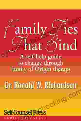 Family Ties That Bind: A Self Help Guide To Change Through Family Of Origin Therapy (Personal Self Help Series)
