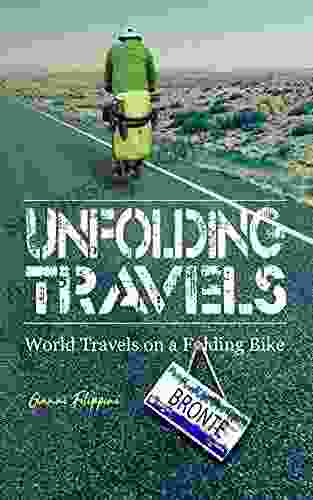 Unfolding Travels: World Travels On A Folding Bike
