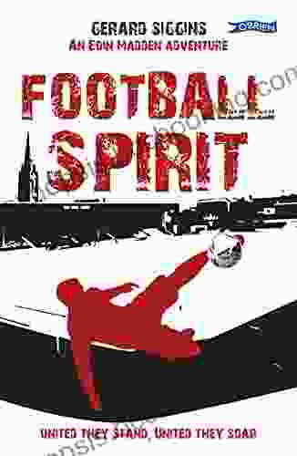 Football Spirit: United They Stand United They Soar (Rugby Spirit 8)