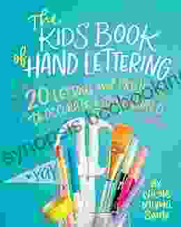 The Kids Of Hand Lettering: 20 Lessons And Projects To Decorate Your World