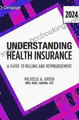 Understanding Health Insurance: A Guide To Billing And Reimbursement 2024 Edition