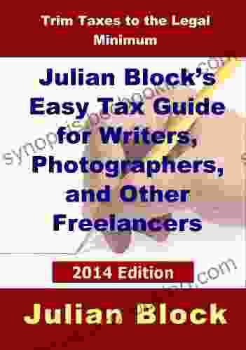 2024 Edition Julian Block S Easy Tax Guide For Writers Photographers And Other Freelancers