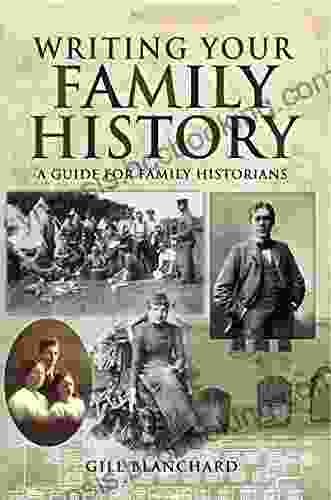 Writing Your Family History: A Guide For Family Historians