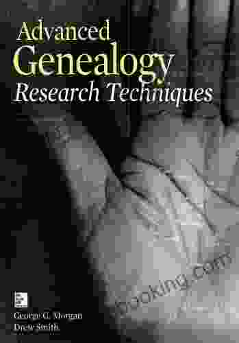 Advanced Genealogy Research Techniques George G Morgan