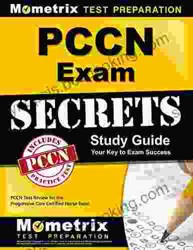 PCCN Exam Secrets Study Guide: PCCN Test Review For The Progressive Care Certified Nurse Exam