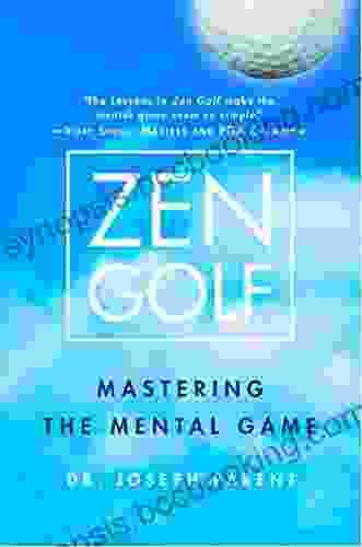 Zen Golf: Mastering The Mental Game
