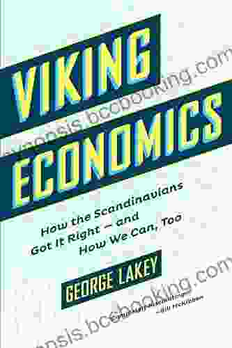 Viking Economics: How The Scandinavians Got It Right And How We Can Too