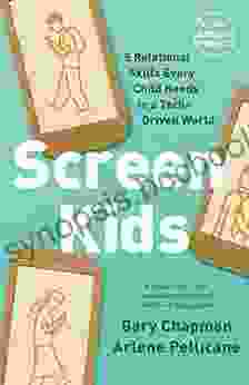 Screen Kids: 5 Relational Skills Every Child Needs In A Tech Driven World