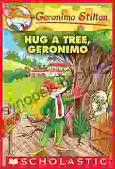 Hug A Tree Geronimo (Geronimo Stilton #69)