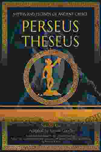 Perseus Theseus: Adapted From What The Ancient Greeks And Romans Told About Their Gods And Heroes By Nikolay A Kun (Myths And Legends Of Ancient Greece)