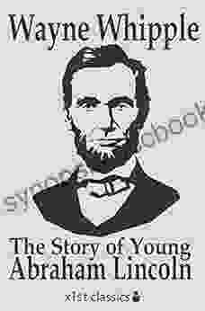 The Story Of Young Abraham Lincoln (Xist Classics)