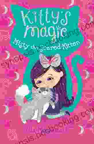 Kitty S Magic 1: Misty The Scared Kitten