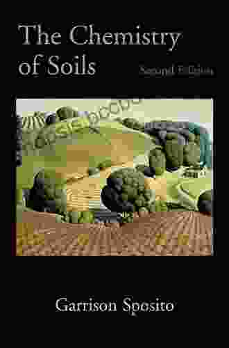 The Chemistry Of Soils Garrison Sposito