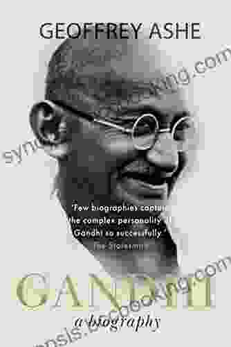 Gandhi: A Biography (The Geoffrey Ashe Histories)