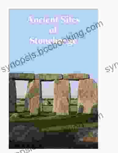 Ancient Sites Of Stonehenge Maria Wheatley
