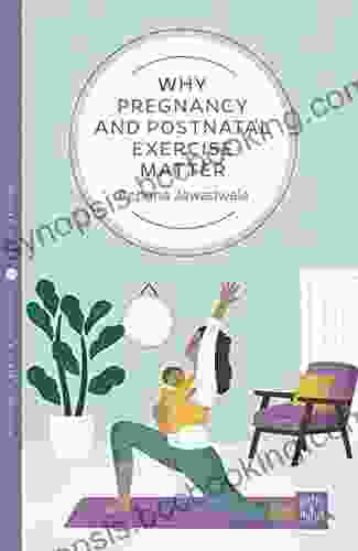 Why Pregnancy And Postnatal Exercise Matter (Pinter Martin Why It Matters 19)
