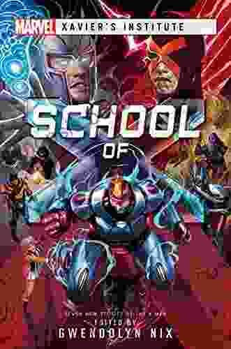 School Of X: A Marvel: Xavier S Institute Anthology (Marvel Xavier S Institute)